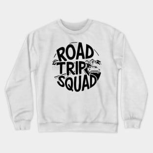 Road Trip Squad Crewneck Sweatshirt